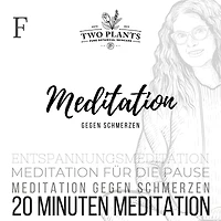 Meditation gegen Schmerzen - Meditation F - 20 Minuten Meditation: Meditation für die Pause - Heilmeditation gegen Schmerzen - Entspannungsmeditation