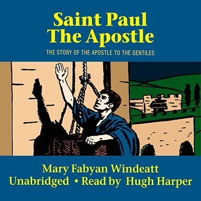 Saint Paul the Apostle: Story of Apostle to Gentiles