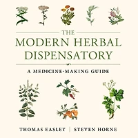 The Modern Herbal Dispensatory: A Medicine-Making Guide