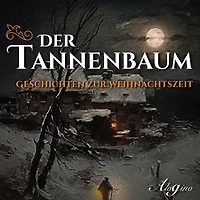 Der Tannenbaum - Geschichten zur Weihnachtszeit (Ungekürzt)
