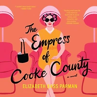 The Empress of Cooke County: A Novel