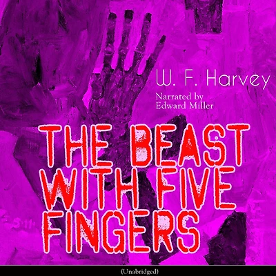 Beast with Five Fingers, The (Unabridged)
