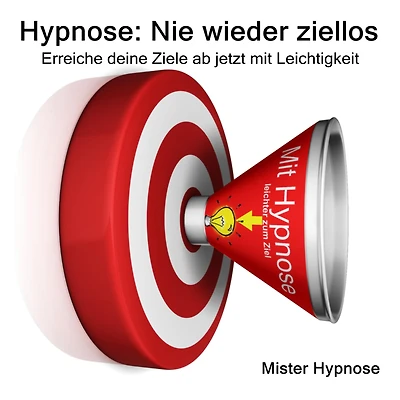 Hypnose: Nie wieder ziellos: Erreiche deine Ziele ab jetzt mit Leichtigkeit