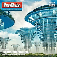 Perry Rhodan 3028: Die Kristallgetreuen: Rhodan-Zyklus "Mythos" (Abridged)