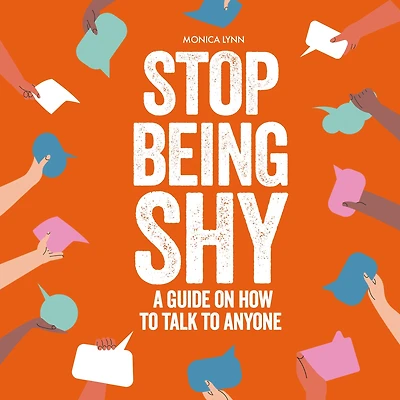 Stop Being Shy: A Guide On How To Talk To Anyone