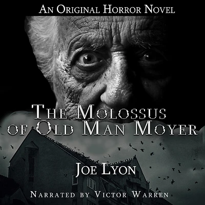 The Molossus of Old Man Moyer: An Original Horror Novel