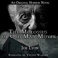 The Molossus of Old Man Moyer: An Original Horror Novel