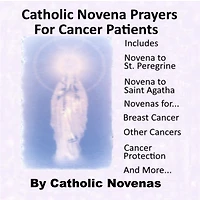Catholic Novena Prayers For Cancer Patients: Learn About Cancer Novenas, Cancer Prevention Novenas, Breast Cancer Novenas, Cancer Prayers, Breast Cancer Prevention Novenas, & More