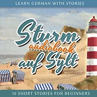 Learn German With Stories: Sturm auf Sylt: 10 Short Stories For Beginners