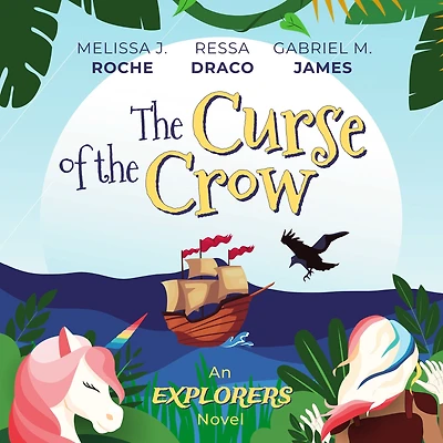 the Curse of Crow (Explorers, #1)
