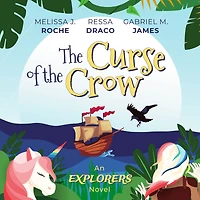 the Curse of Crow (Explorers, #1)