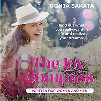 The Joy Compass written for Women and Men: Find Out What You Really Want in Life and Realize Your Dreams