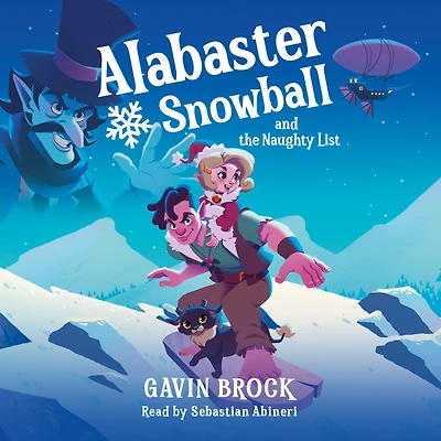 Alabaster Snowball and the Naughty List (Abridged)
