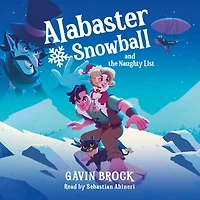 Alabaster Snowball and the Naughty List (Abridged)