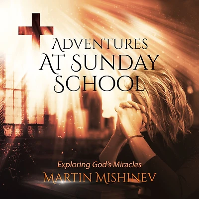 Adventures at Sunday School: Exploring God's Miracles