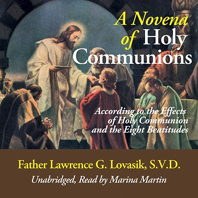 A Novena of Holy Communions: According to the Effects Communion and Eight Beatitudes