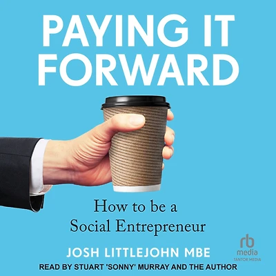 Paying It Forward: How to be a Social Entrepreneur