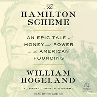 the Hamilton Scheme: An Epic Tale of Money and Power American Founding