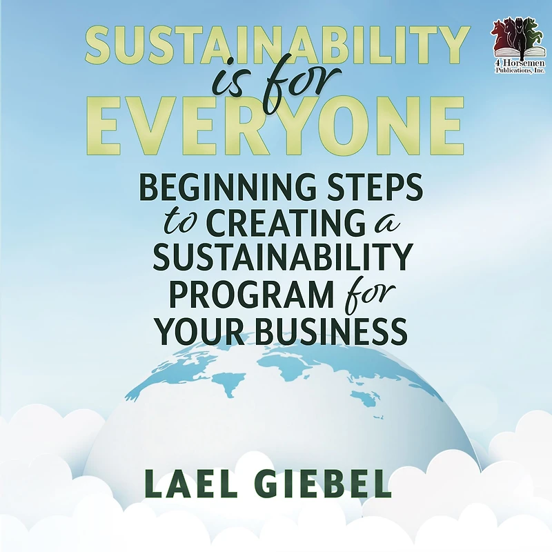 Sustainability is for Everyone: Beginning Steps to Creating a Program Your Business