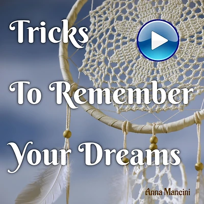 Tricks to remember your Dreams: Why you don't dreams and how dream again (The Art of Dreaming, #2)
