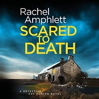 Scared to Death (Detective Kay Hunter Series #1)