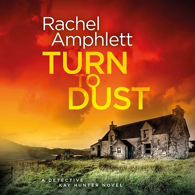 Turn to Dust (Detective Kay Hunter Series #9)