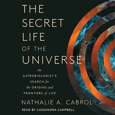 the Secret Life of Universe: An Astrobiologist's Search for Origins and Frontiers