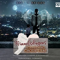 Himmelsdingens: Kleines Herz, große Liebe