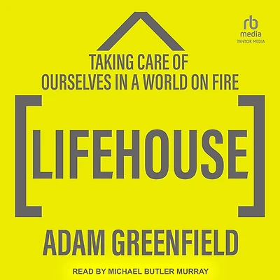 Lifehouse: Taking Care of Ourselves a World on Fire