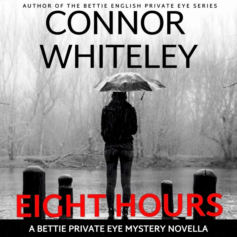 Eight Hours: A Bettie Private Eye Mystery Novella (The English Mysteries, #16)