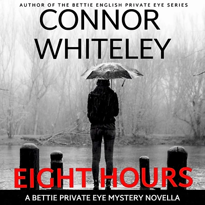 Eight Hours: A Bettie Private Eye Mystery Novella (The English Mysteries, #16)