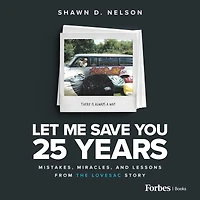 Let Me Save You 25 Years: Mistakes, Miracles, and Lessons from the Lovesac Story