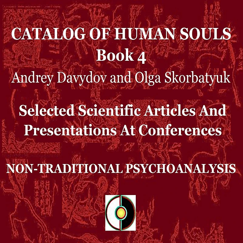 Non-Traditional Psychoanalysis: Selected Scientific Articles And Presentations At Conferences