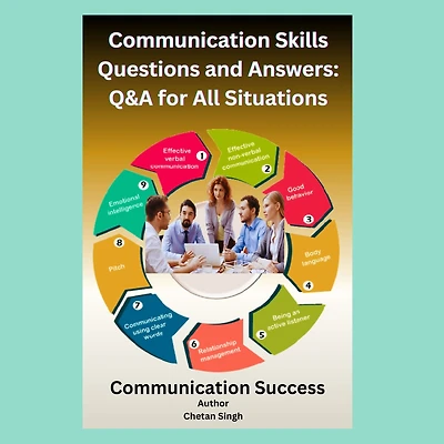 Communication Skills Questions and Answers: Q&A for All Situations
