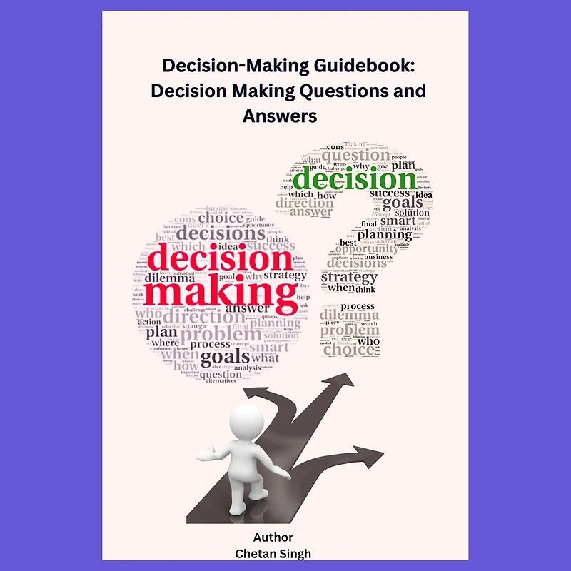 Decision-Making Guidebook: Decision Making Questions and Answers