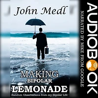 Making Bipolar Lemonade: Random Observations From My Life