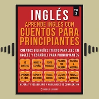 Inglés - Aprende Con Cuentos Para Principiantes (Vol 2): Bilingües (Texto Paralelo En y Español)