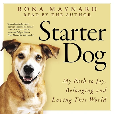 Starter Dog: My Path to Joy, Belonging and Loving This World