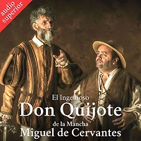 El ingenioso hidalgo Don Quijote de la Mancha