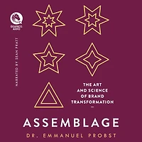 Assemblage: The Art and Science of Brand Transformation