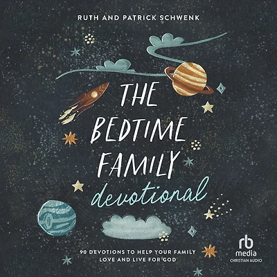 The Bedtime Family Devotional: 90 Devotions to Help Your Love and Live for God