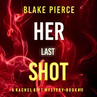 Her Last Shot (A Rachel Gift FBI Suspense ThrillerBook 11)