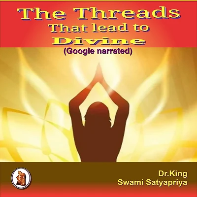 The Threads That Lead to Divine: (Google narrated)