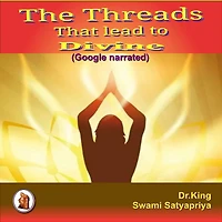 The Threads That Lead to Divine: (Google narrated)