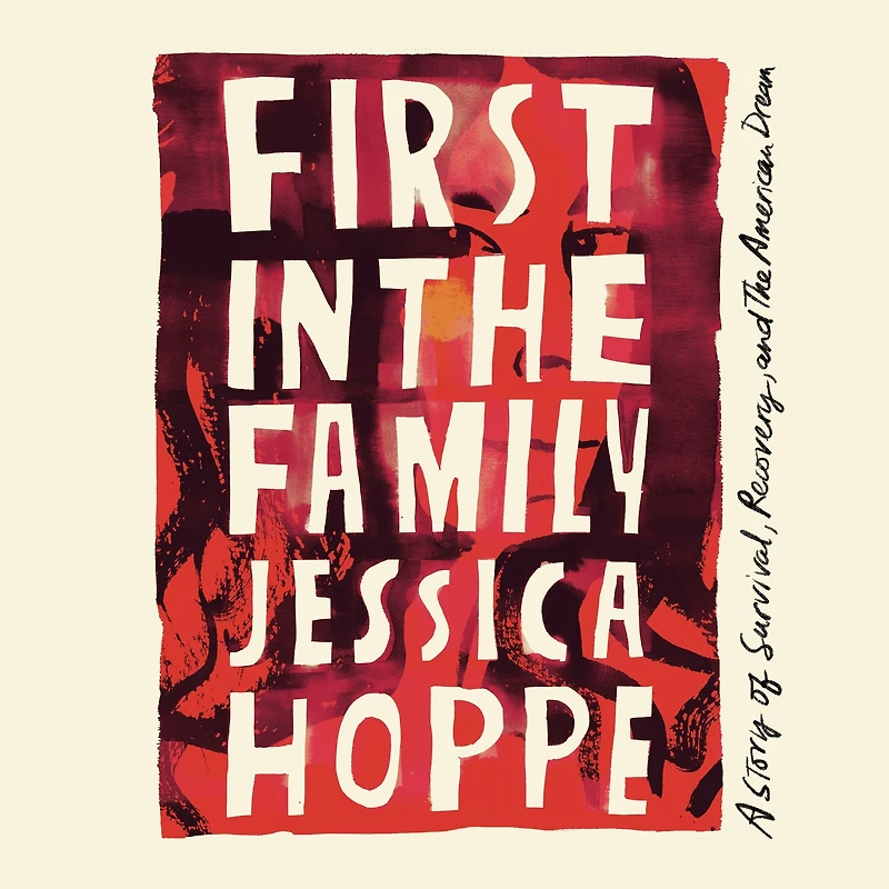 First the Family: A Story of Survival, Recovery, and American Dream