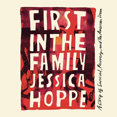 First the Family: A Story of Survival, Recovery, and American Dream
