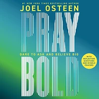 Pray Bold: Dare to Ask and Believe Big