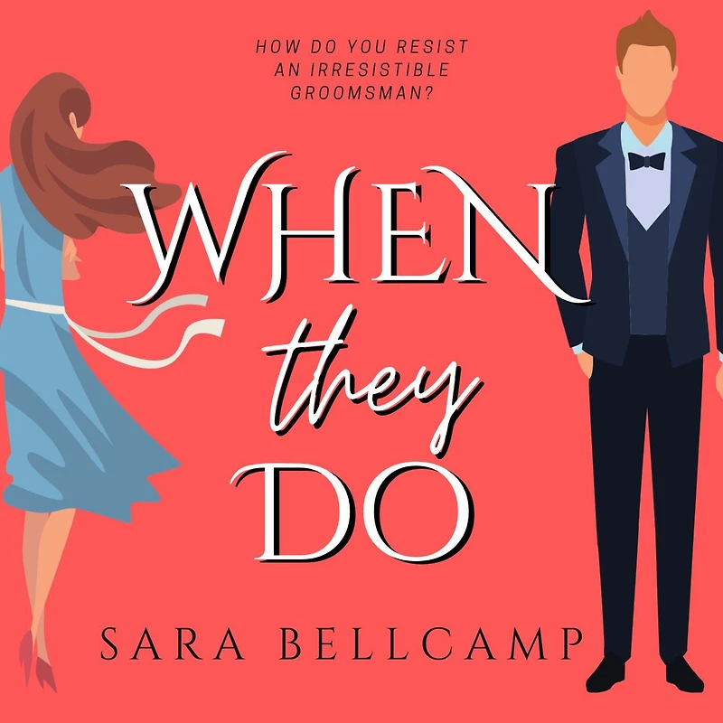 When They Do: An opposites attract wedding romantic comedy