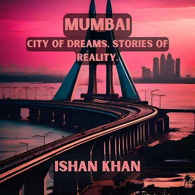 Mumbai: City of Dreams, Stories Reality.