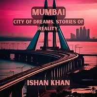 Mumbai: City of Dreams, Stories Reality.
